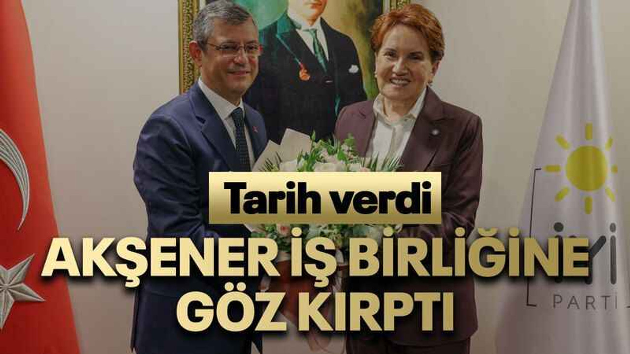 Akşener iş birliğine göz kırptı